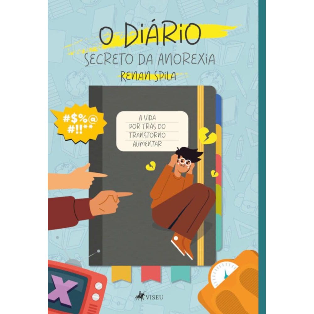 O diário secreto da anorexia; A vida por trás do transtorno alimentar