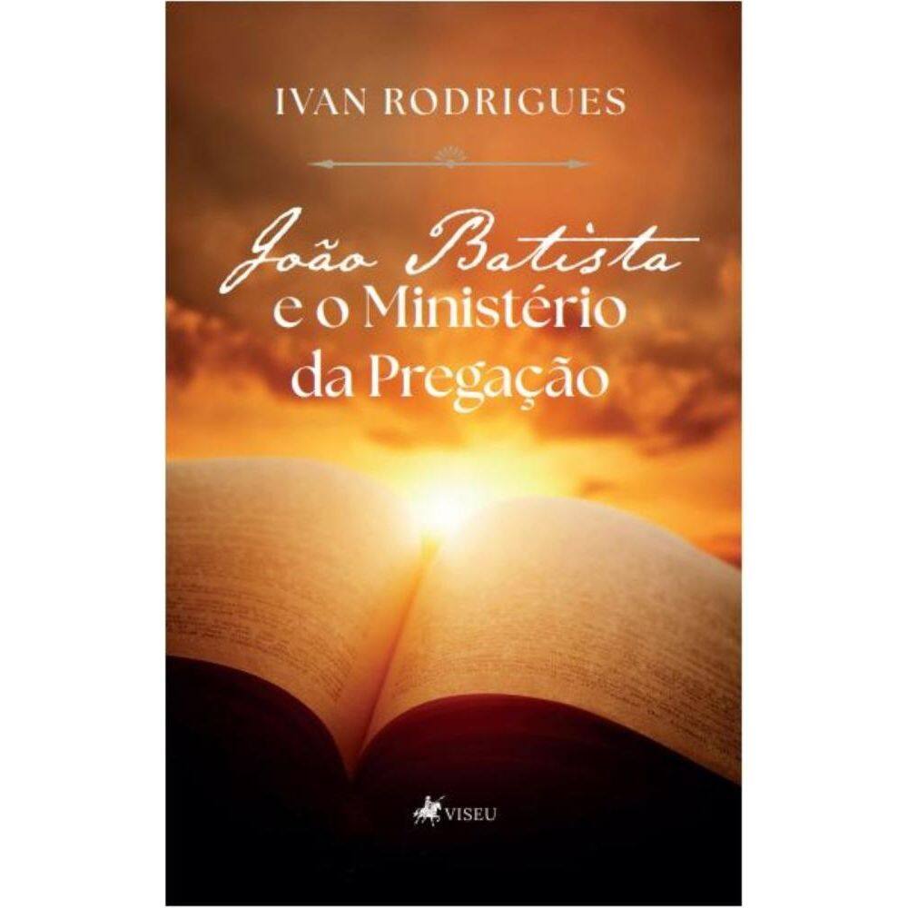 João Batista e o Ministério da Pregação
