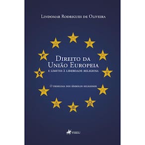 Direito da União Europeia e limites à liberdade religiosa