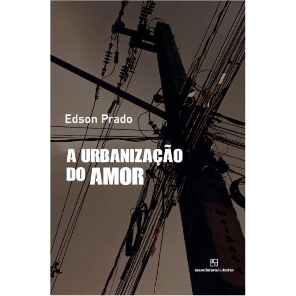 A urbanização do amor: Poemas