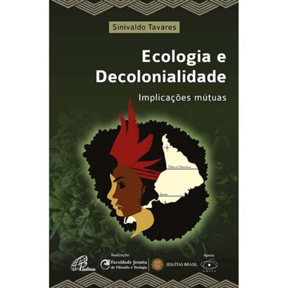 Ecologia e Decolonialidade - Implicações Mútuas