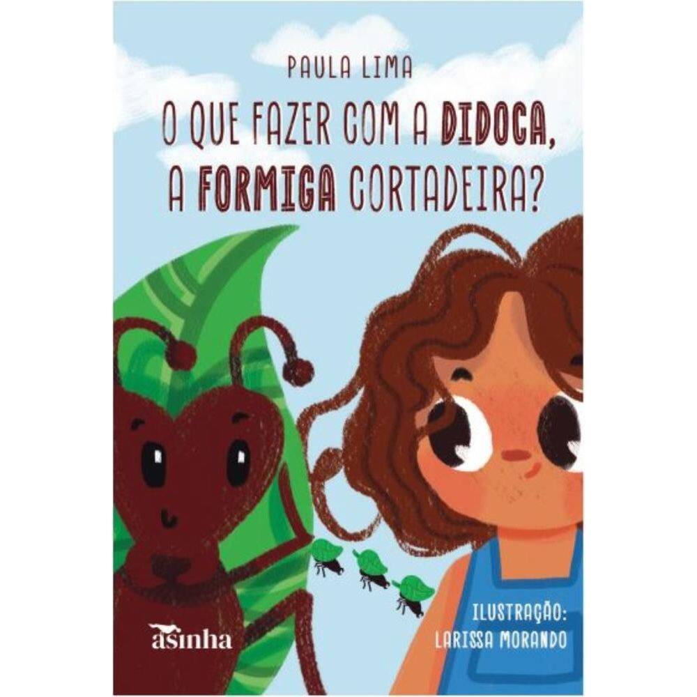 O que fazer com a Didoca, a formiga cortadeira?