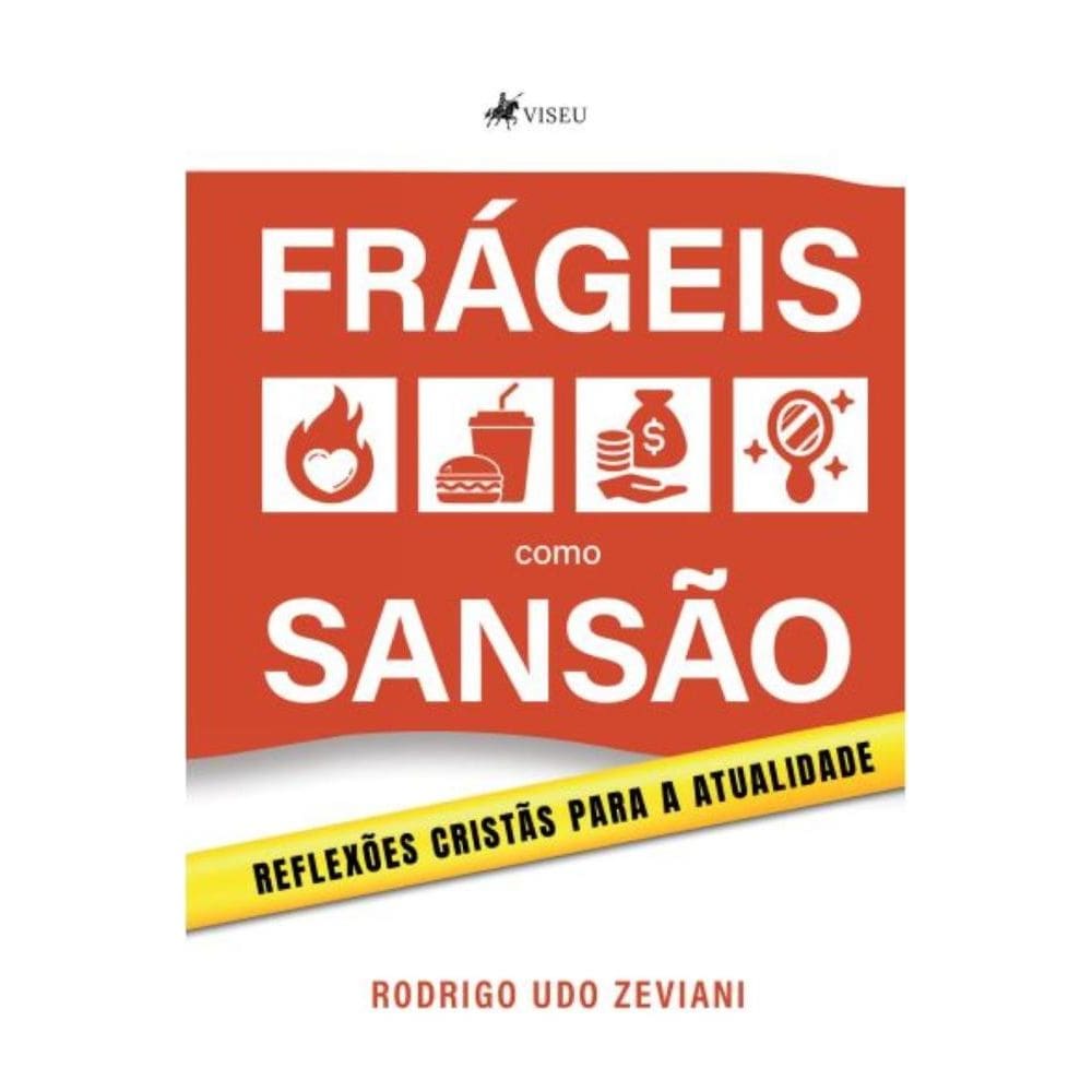 Frágeis como Sansão: Reflexões Cristãs para a Atualidade