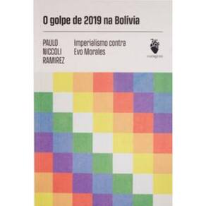 o Golpe De 2019 Na Bolívia: Imperialismo Contra Evo Morales