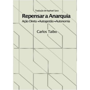 Repensar a Anarquia: Ação direta, autogestão, autonomia