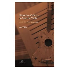 História E Cultura No Som Da Viola