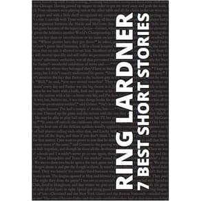 7 Best Short Stories .Ring Lardner