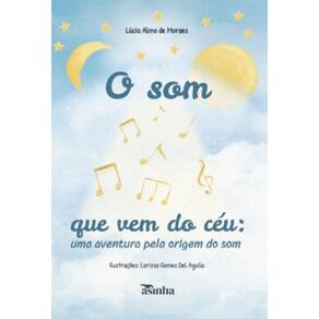 O som que vem do céu: uma aventura pela origem do som