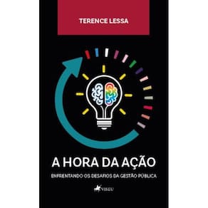 A Hora da Ac¸a~o: Enfrentando os desafios da gestão pública