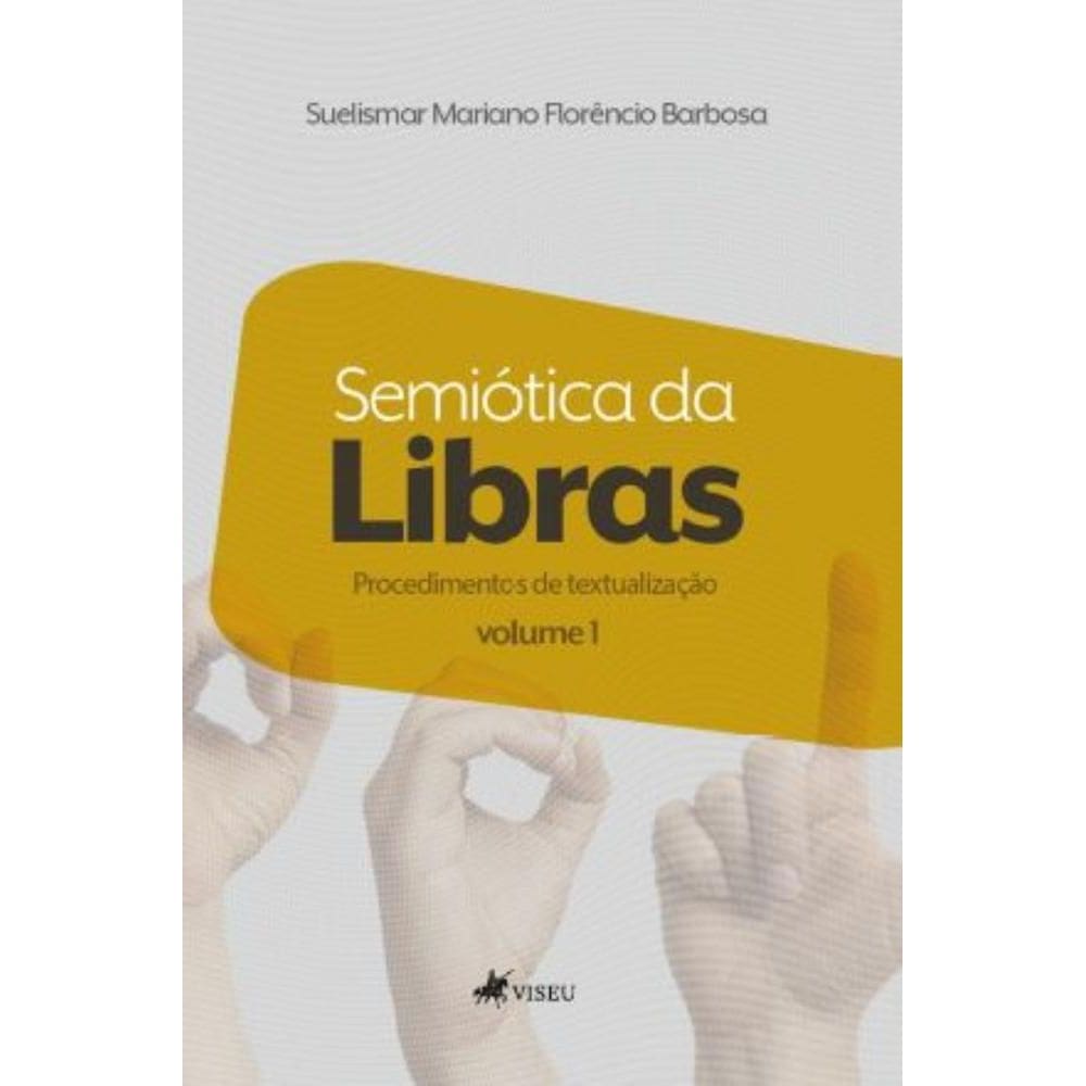 Semiótica da Libras: Procedimentos de textualização - Volume