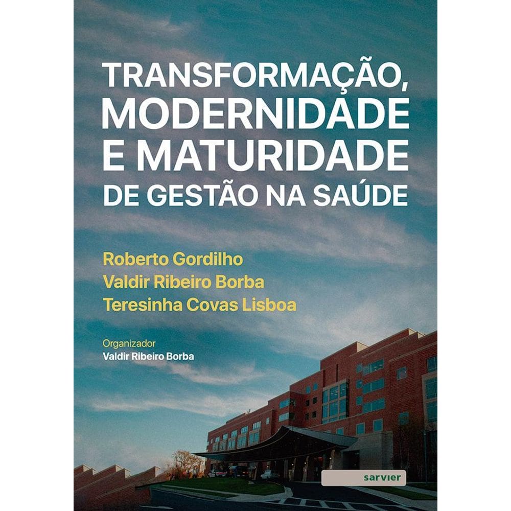 Transformação, Modernidade e Maturidade de Gestão na Saúde