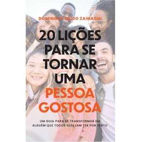 20 Lições para se tornar uma pessoa gostosa: Um guia para se transformar em alguém que todos desejam ter por perto