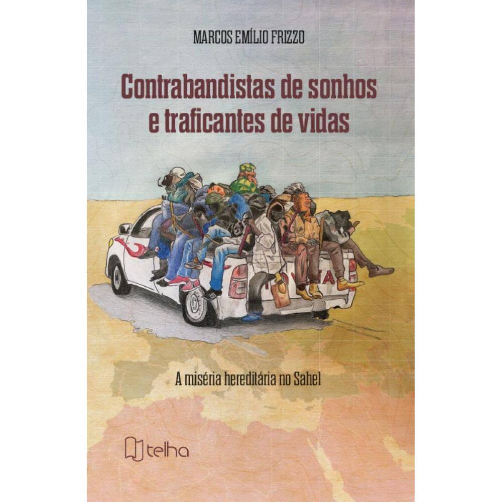 Contrabandistas de sonhos e traficantes de vidas: a miséria hereditária no Sahel
