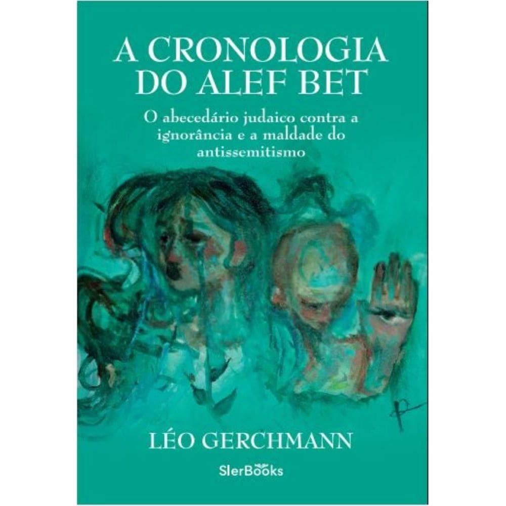 A Cronologia do Alef Bet: O abecedário judaico contra a ignorância e a maldade do antissemitismo