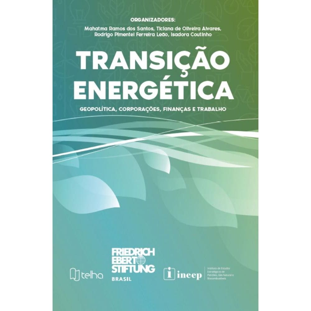 Transição energética: geopolítica, corporações, finanças e trabalho