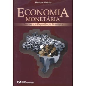 Economia Monetaria - Teorias E A Experiencia Brasileira