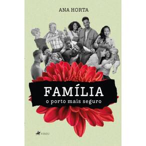Fam?lia; O porto mais seguro