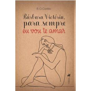 Bárbara Victória para sempre eu vou te amar