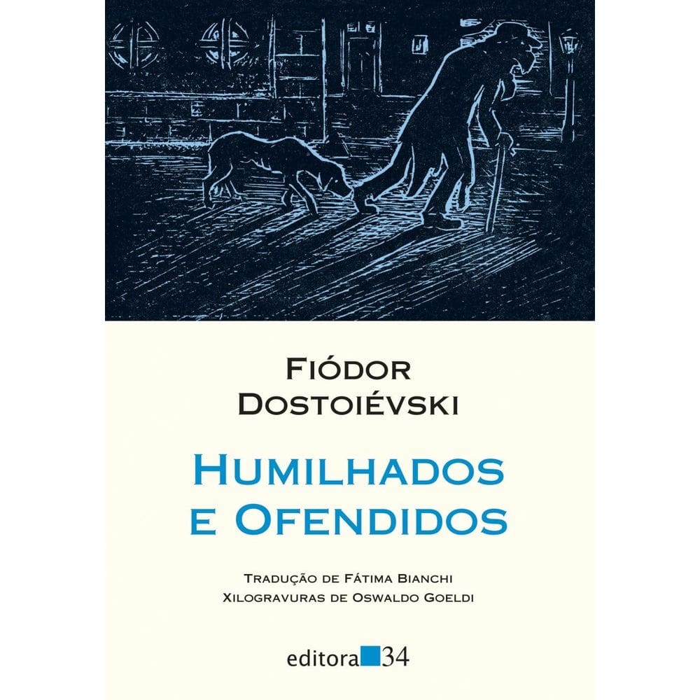 Humilhados e ofendidos - Fiódor Dostoiévski e Fátima Bianchi