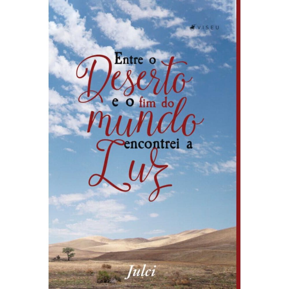Entre o deserto e o fim do mundo encontrei a luz