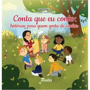 Conta que eu conto: hist?rias para quem gosta de contar