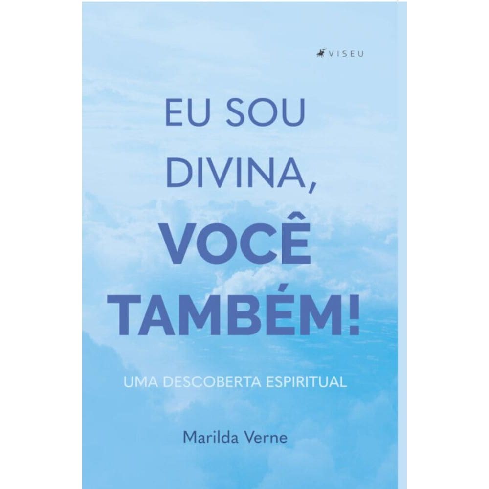 Eu sou divina, voc? tamb?m! Uma descoberta espiritual