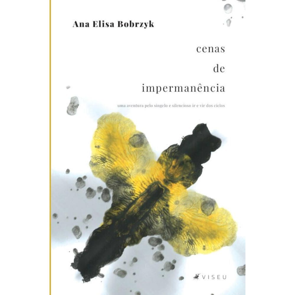 Cenas de Imperman?ncia: Uma aventura pelo singelo e silencioso ir e vir dos ciclos