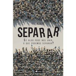 Separar: Se algo pode nos unir, o que podemos separar?