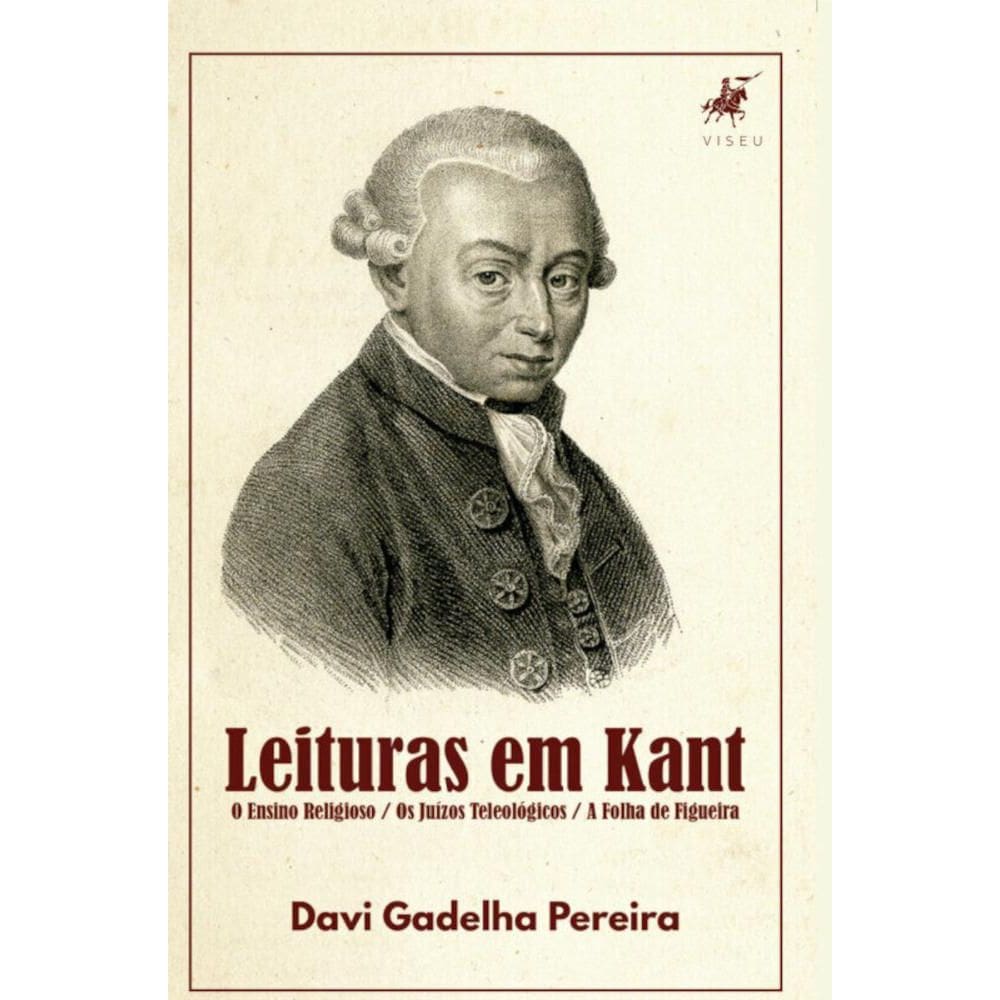 Leituras em Kant: O Ensino Religioso / Os Ju?zos Teleol?gicos / A Folha de Figueira