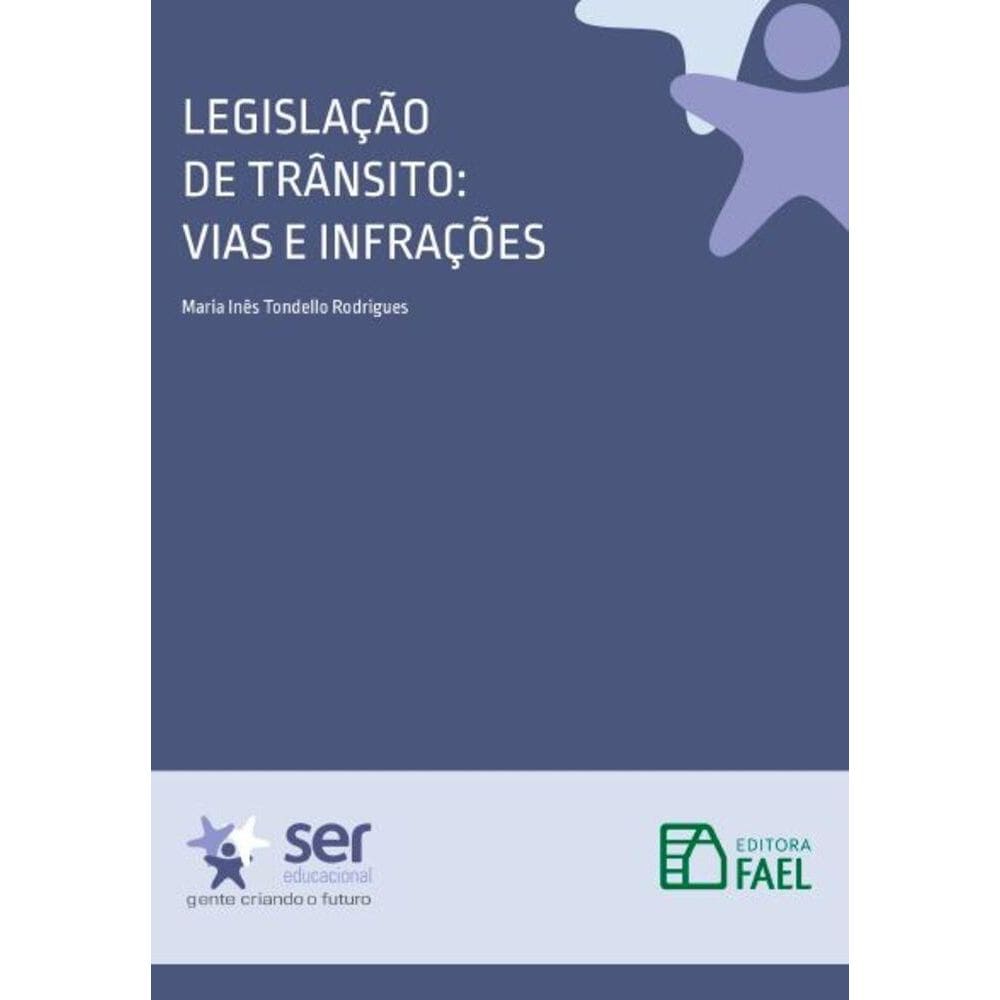 Legisla??o de Tr?nsito: Vias e Infra??es (Legisla??o de Tr?nsito Aplicada)