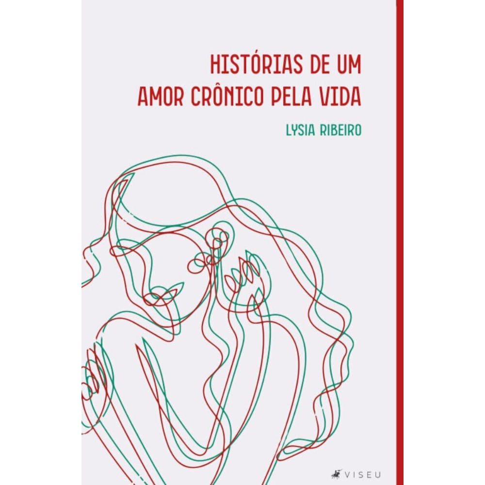 Hist?rias de um amor cr?nico pela vida
