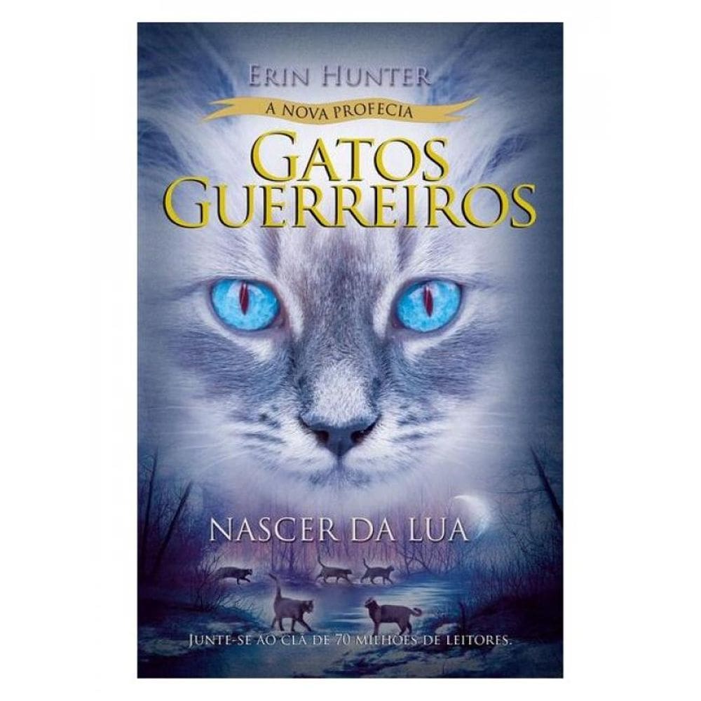 Gatos Guerreiros (A Nova Profecia) - Nascer Da Lua - Vol. 2