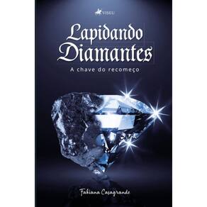 Lapidando diamantes:   A chave do recomeço