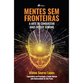 Mentes sem fronteiras: A arte de conquistar mais do que sonhar