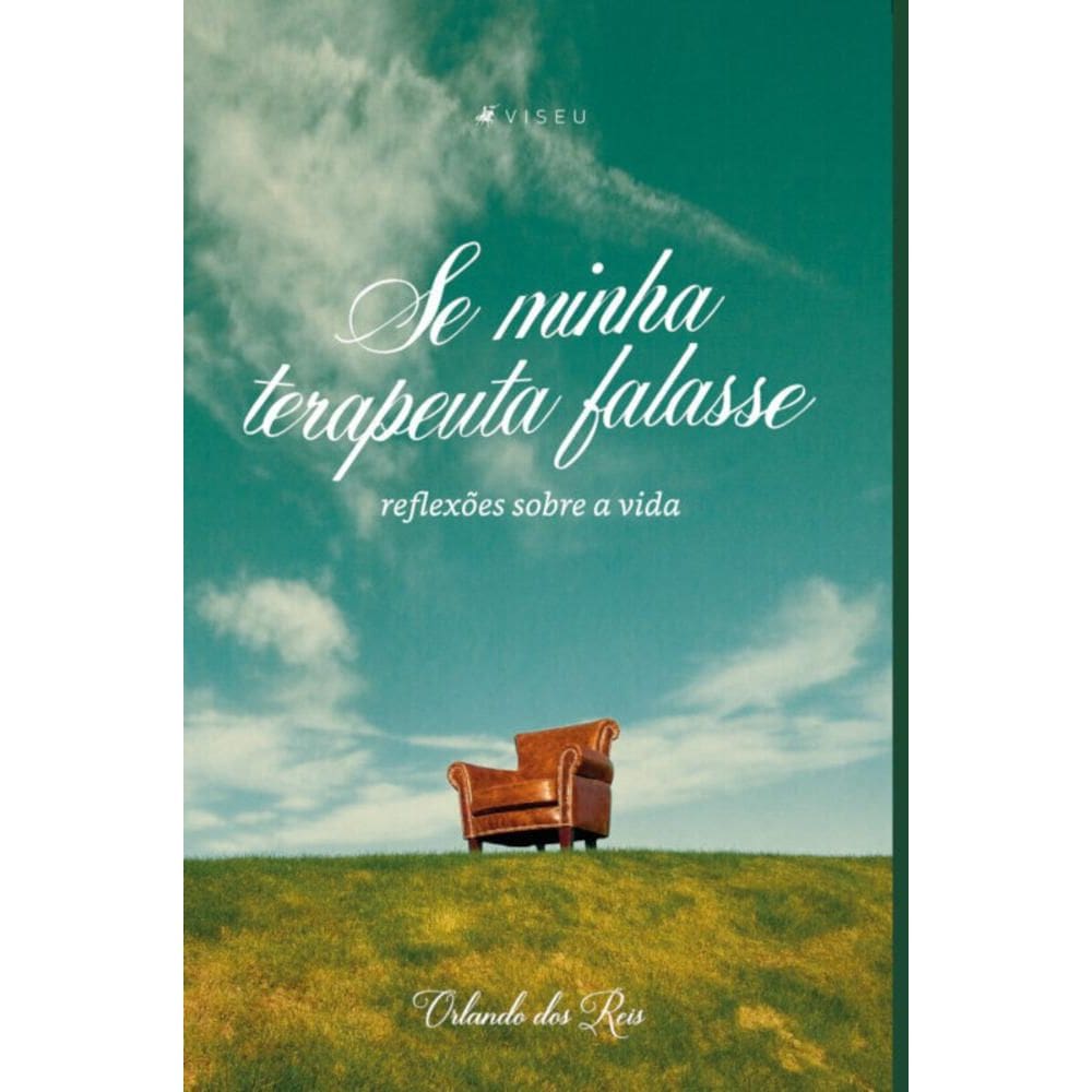 Se minha terapeuta falasse:   Reflexões sobre a vida