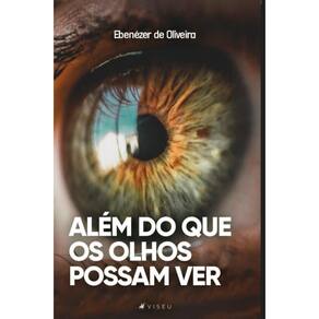Além do que os olhos possam ver