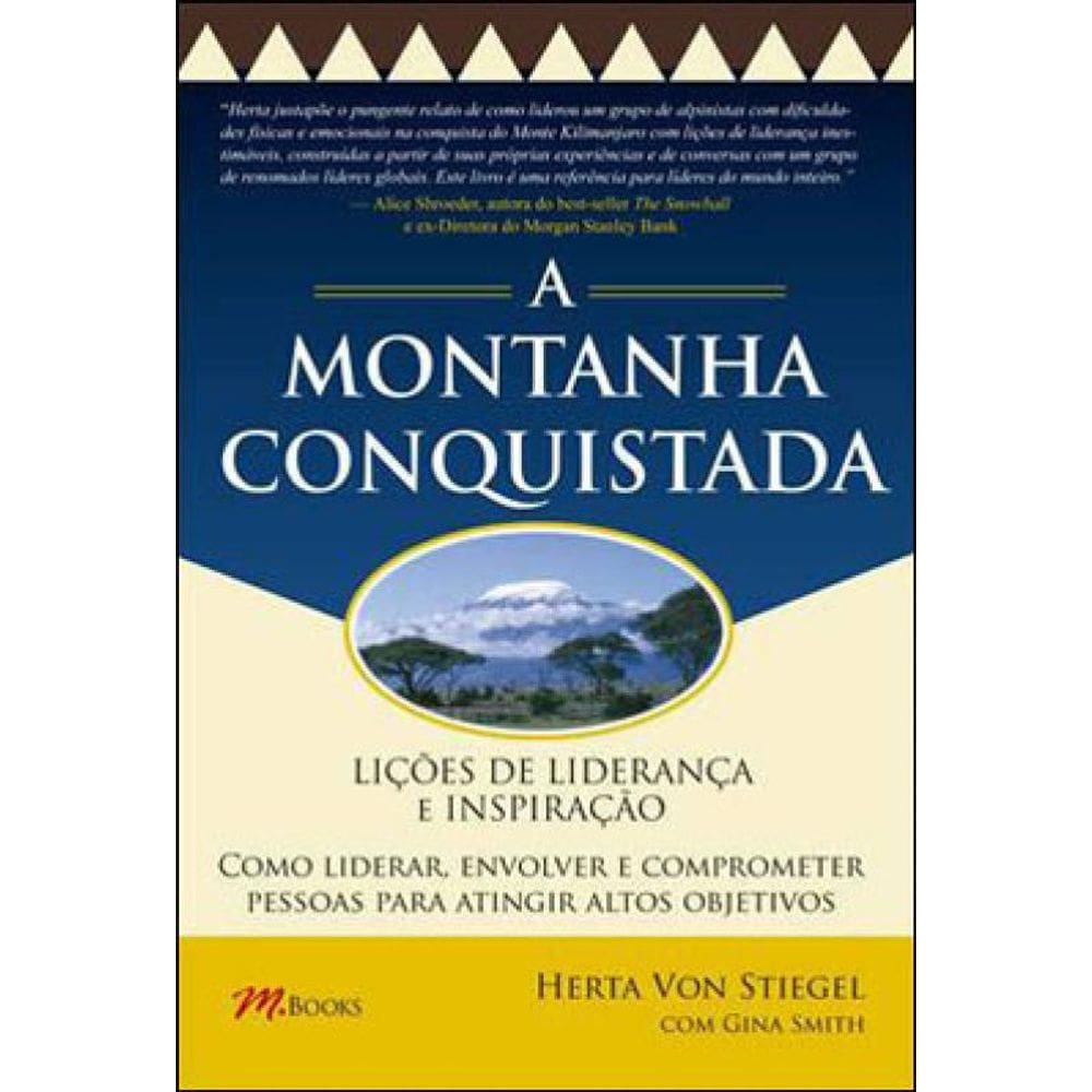 Lições De Liderança E Inspirações - A Montanha Conquistada