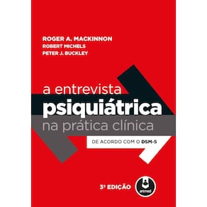 A Entrevista Psiquiátrica na Prática Clínica