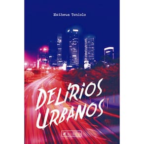Delírios Urbanos