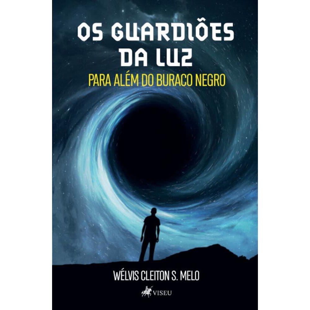 Os Guardiões da Luz:   Para além do buraco negro