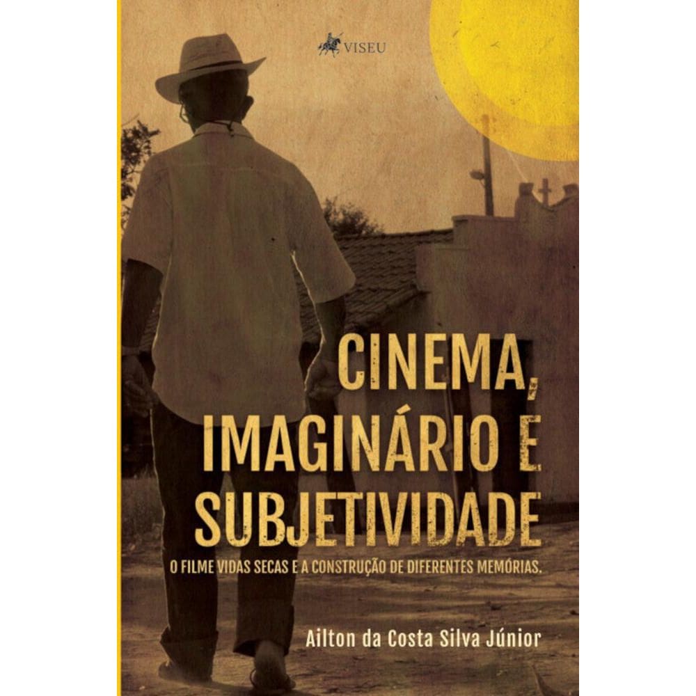 Cinema, imaginário e subjetividade:   O filme vidas secas e a construção de diferentes memórias