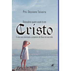 Descubra quem você é em Cristo