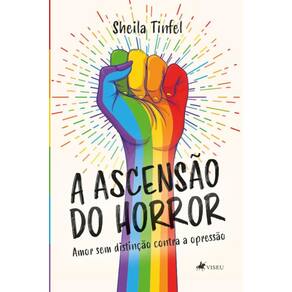 A ascensão do horror: Amor sem distinção contra a opressão