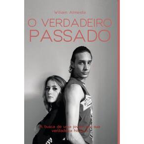 O verdadeiro passado:   A busca de uma jovem por sua verdadeira história