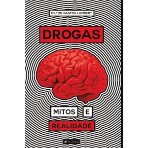 Drogas, Mitos e Realidades