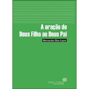 A Oração Do Deus Filho Ao Deus Pai