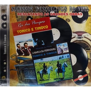 Cd Tonico e Tinoco - Sucessos Inesquecíveis Do Vinil Cd 0083