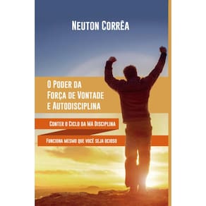 O Poder da For?a de Vontade e Autodisciplina