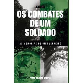 Os combates de um soldado; As mem?rias de um guerreiro