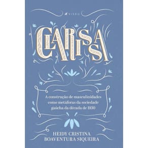 Clarissa: A constru??o de masculinidades como met?foras da sociedade ga?cha da d?cada de 1930